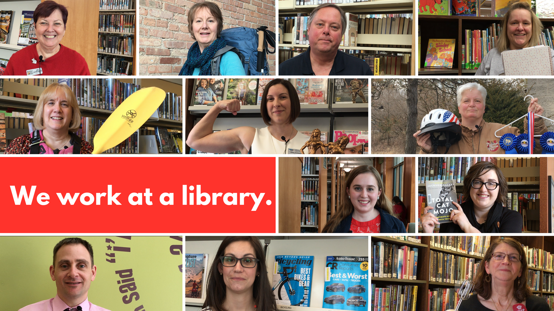 Collage of photos of library workers with caption "We Work At a Library"
