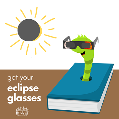 Graphic of a cartoon worm wearing solar glasses with a sun partially covered by a moon. It reads "get your eclipse glasses."