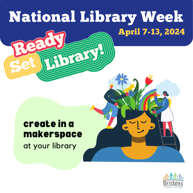 National Library Week promotional graphic about creating in a library makerspace.