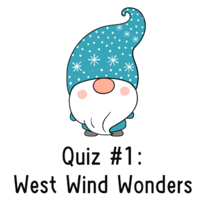A cartoon gnome: Quiz 1 West Wind Wonders