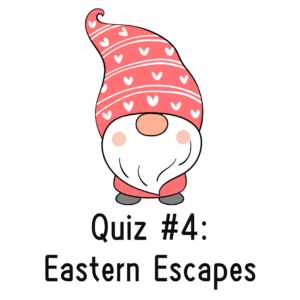 A cartoon gnome: Quiz 4 Eastern Escapes